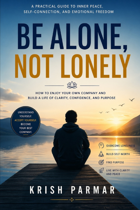 Kniha Be Alone, Not Lonely KRISH PARMAR
