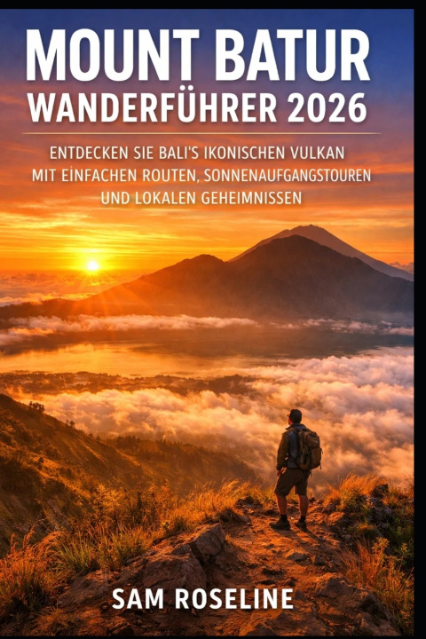 Knjiga MOUNT BATUR WANDERFÜHRER 2026 SAM ROSELINE