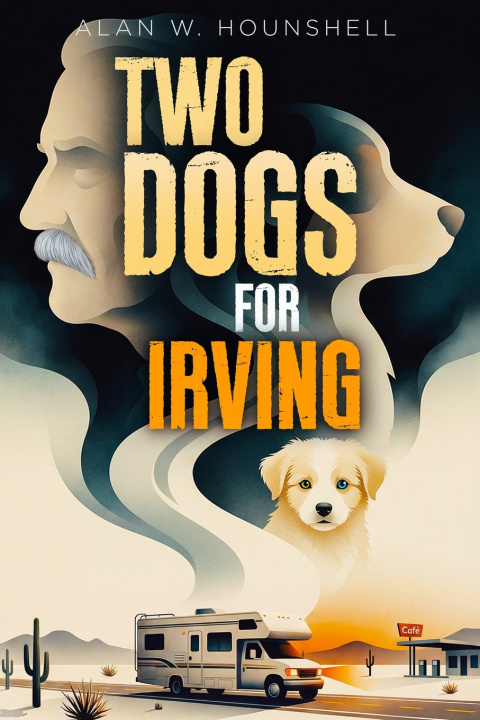 Kniha TWO DOGS FOR IRVING Alan Wade Hounshell