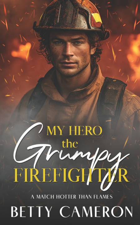 Kniha My Her the Grumpy Firefighter BETTY CAMERON
