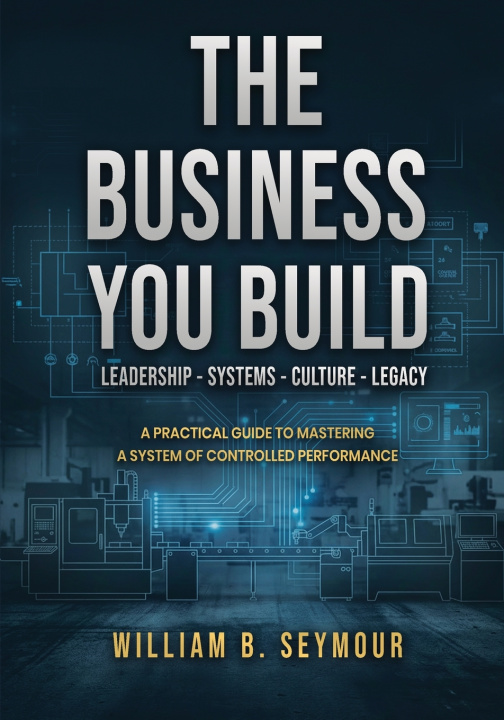 Knjiga The Business You Build William B. Seymour