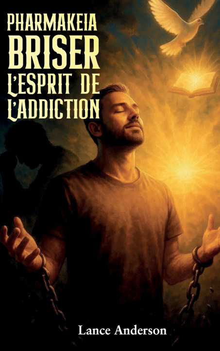 Kniha Pharmakeia Briser L'Esprit De L'Addiction Lance Anderson