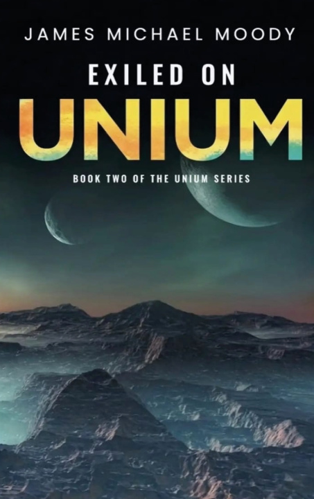 Kniha Exiled On Unium James Michael Moody