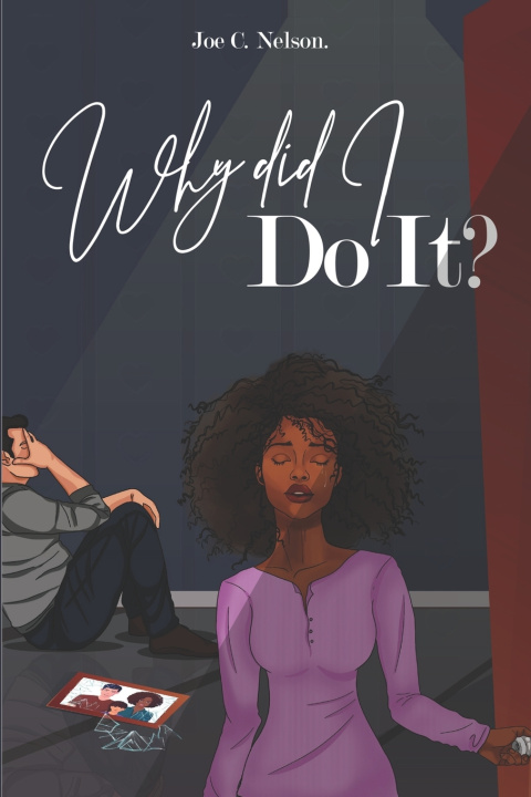 Kniha Why Did I Do It? Joe C. Nelson