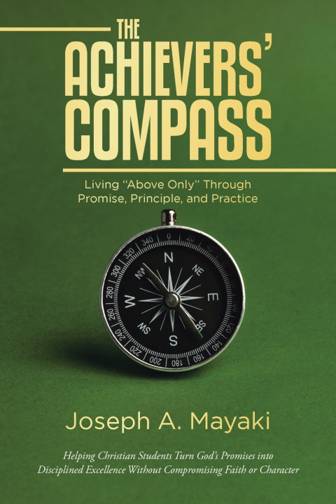 Kniha The ACHIEVERS' COMPASS Joseph A. Mayaki