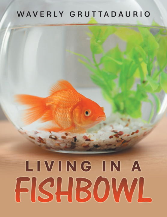 Kniha Living in a Fishbowl Waverly Gruttadaurio