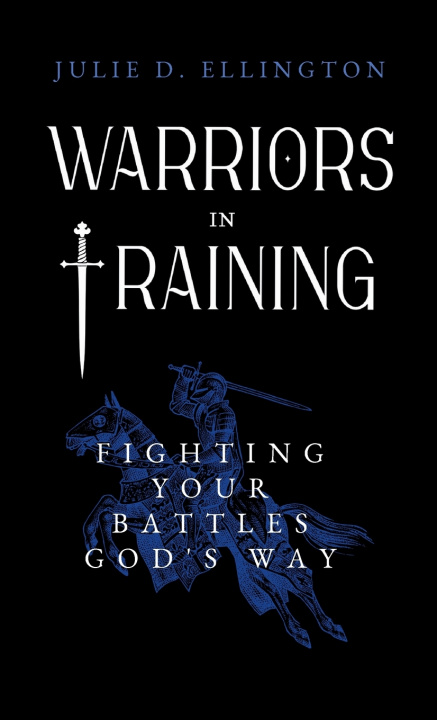 Kniha Warriors in Training Julie D Ellington