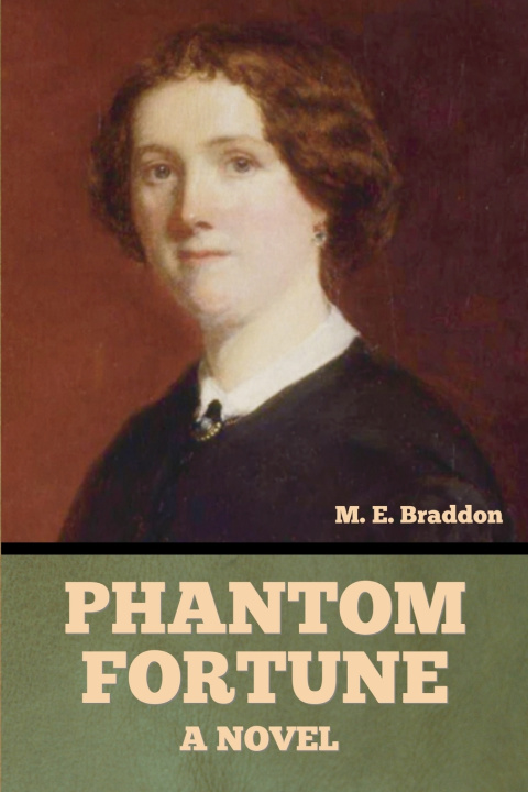 Kniha Phantom Fortune, a Novel M. E. Braddon