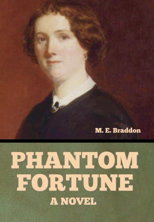 Kniha Phantom Fortune, a Novel M. E. Braddon