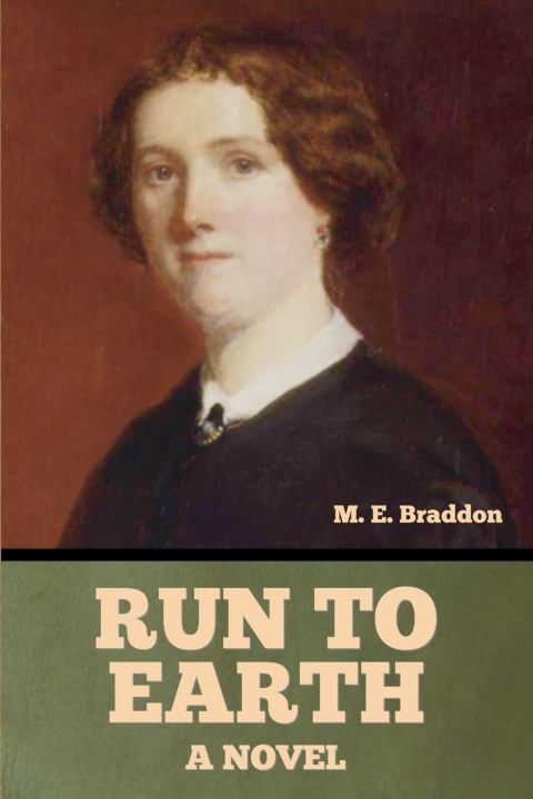 Kniha Run to Earth M. E. Braddon