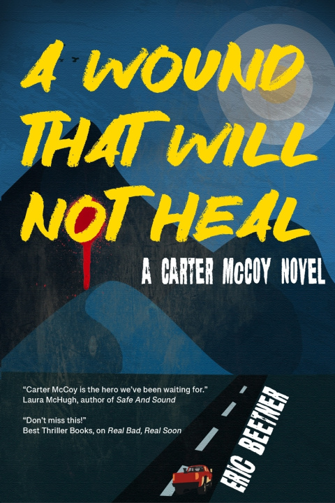 Buch A Wound That Will Not Heal Eric Beetner