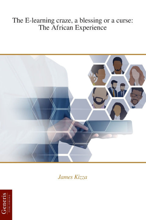 Kniha The E-learning craze, a blessing or a curse James Kizza