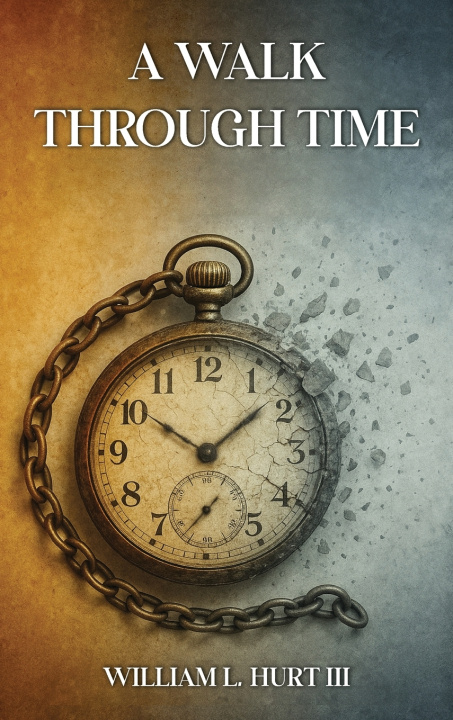 Kniha A Walk through Time William L. Hurt