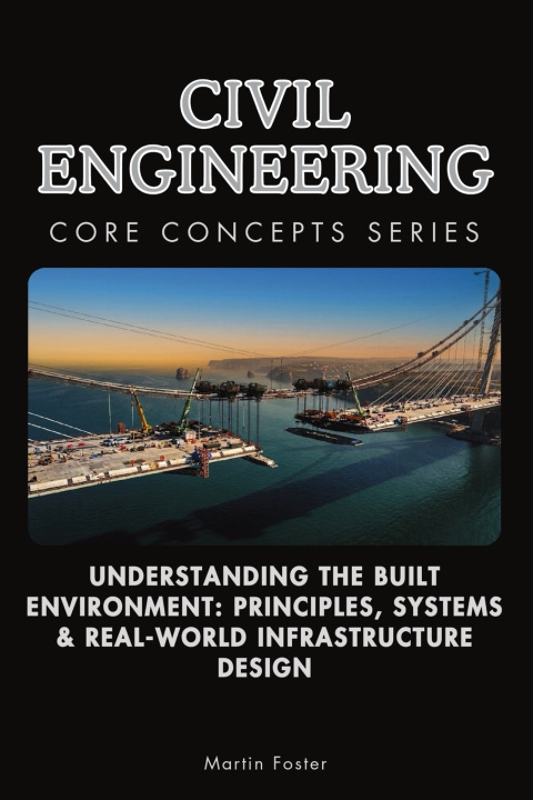 Kniha Civil Engineering Core Concepts Series Martin Foster