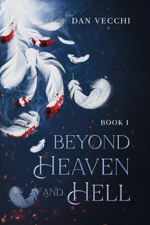 Kniha Beyond Heaven and Hell Dan Vecchi