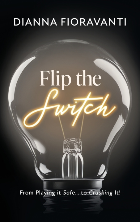 Könyv Flip the Switch Dianna Fioravanti