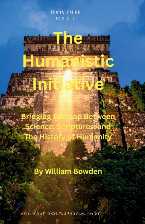 Kniha The Humanistic Initiative William A Bowden Jr