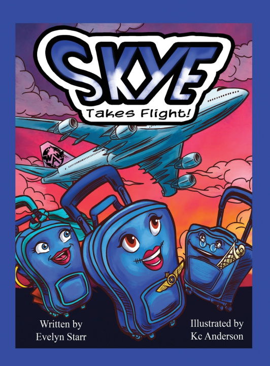 Knjiga Skye Takes Flight! Evelyn Starr