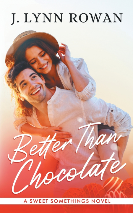 Knjiga Better Than Chocolate J. Lynn Rowan