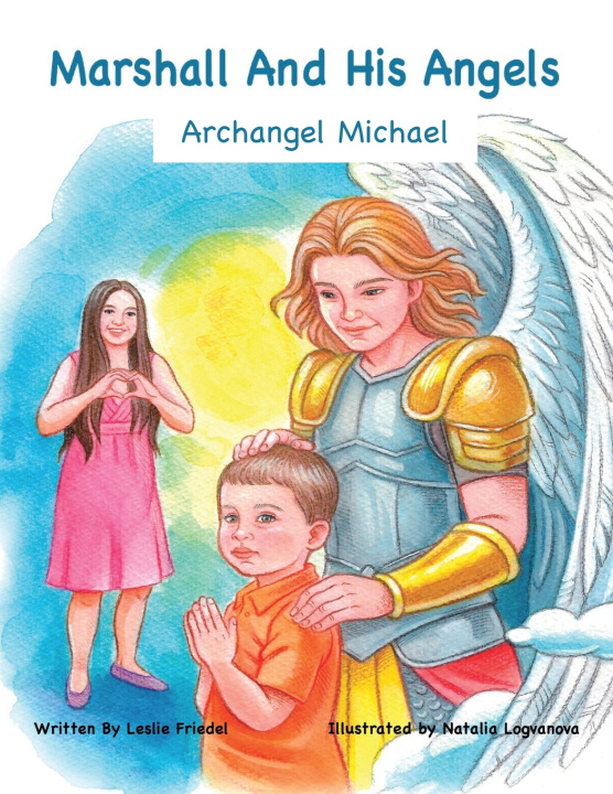 Knjiga Marshall and His Angels - Archangel Michael Leslie Friedel