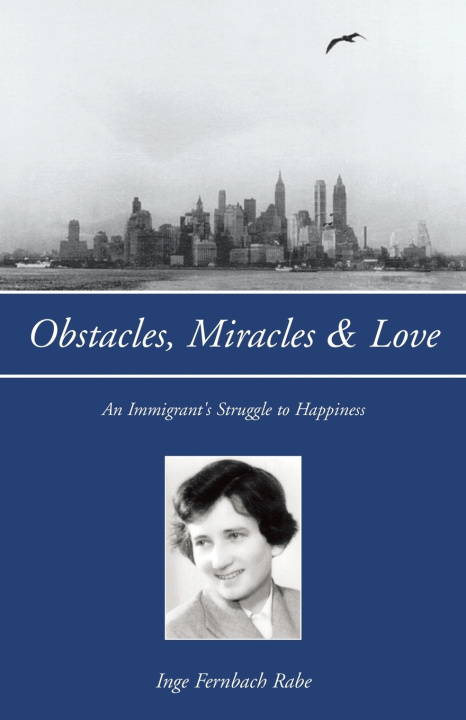 Könyv Obstacles, Miracles & Love Inge Fernbach Rabe