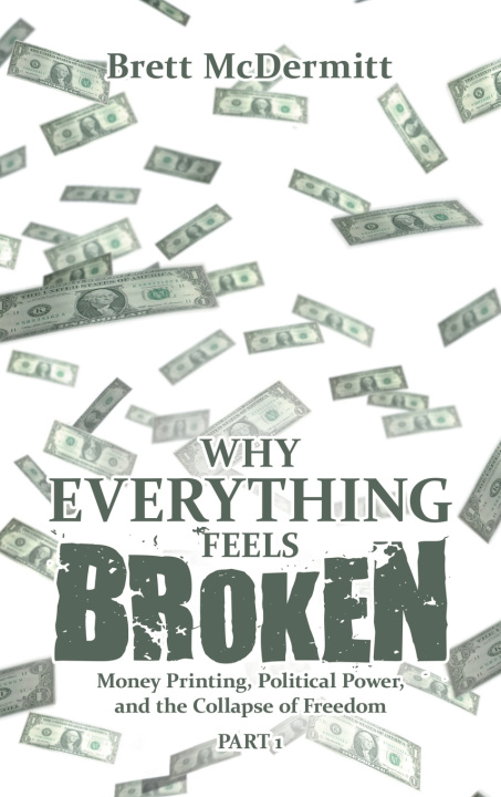 Kniha Why Everything Feels Broken Brett McDermitt