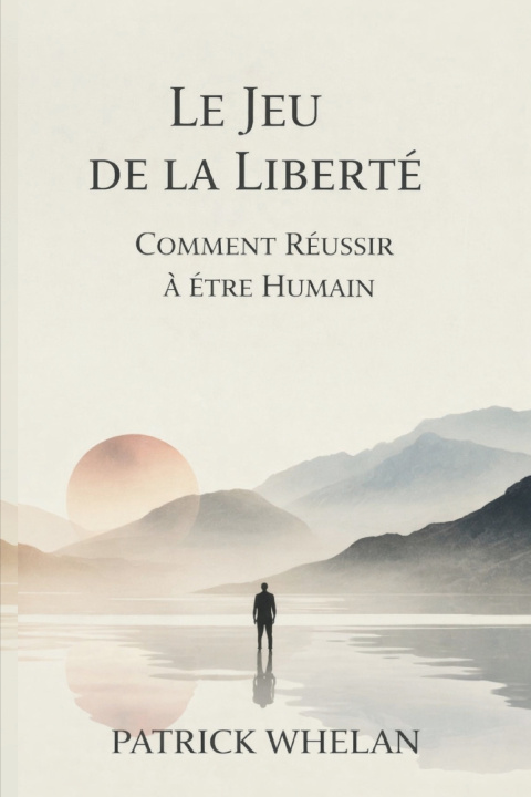 Buch Le Jeu de la Liberté Patrick Whelan