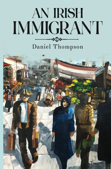 Kniha An Irish Immigrant Daniel Thompson