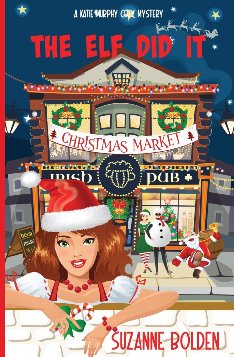 Knjiga The Elf Did It, A Katie Murphy Cozy Mystery Suzanne Bolden
