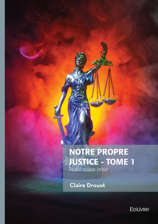 Knjiga Notre propre justice - Tome 1 Claire Drouot