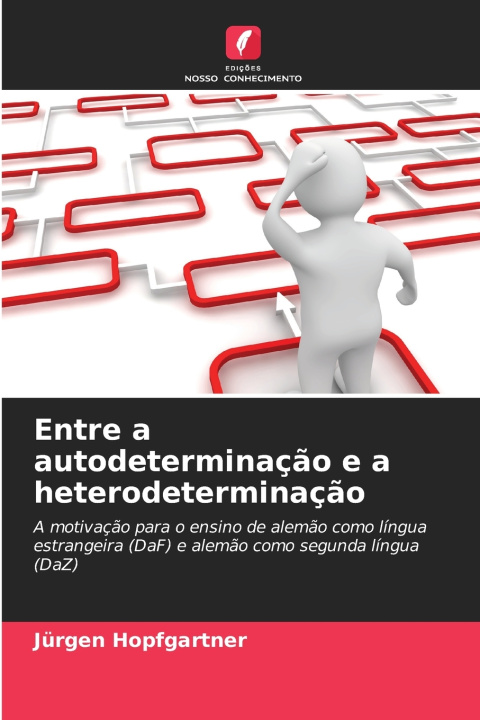 Kniha Entre a autodeterminação e a heterodeterminação Jürgen Hopfgartner