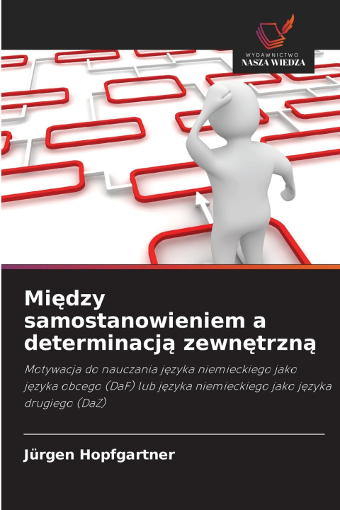 Kniha Między samostanowieniem a determinacją zewnętrzną Jürgen Hopfgartner