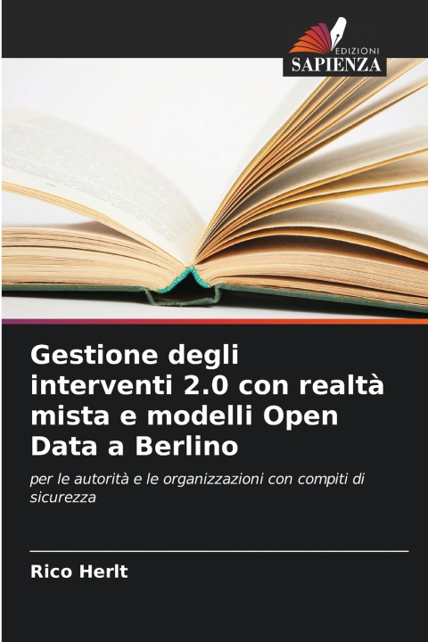 Knjiga Gestione degli interventi 2.0 con realtà mista e modelli Open Data a Berlino Rico Herlt