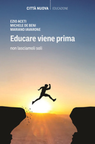 Knjiga Educare viene prima. Non lasciamoli soli Ezio Aceti