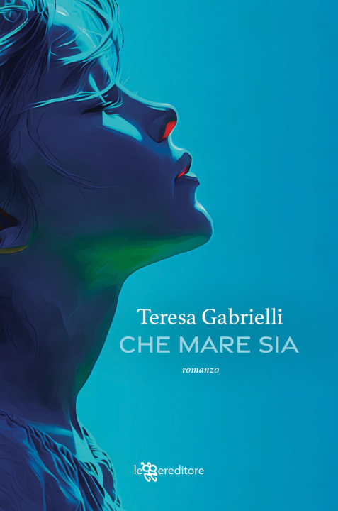 Kniha Che mare sia Teresa Gabrielli