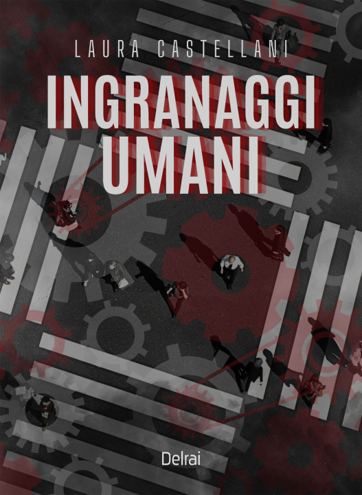 Książka Ingranaggi umani Laura Castellani
