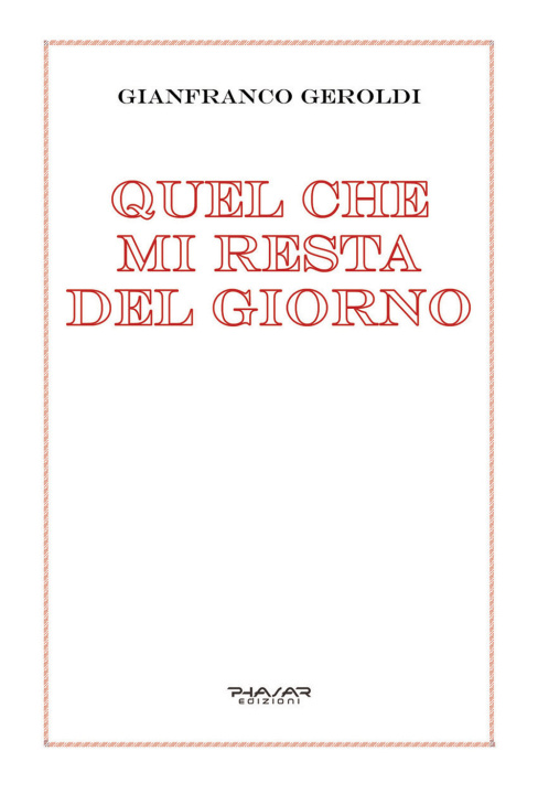 Knjiga Quel che mi resta del giorno Gianfranco Geroldi