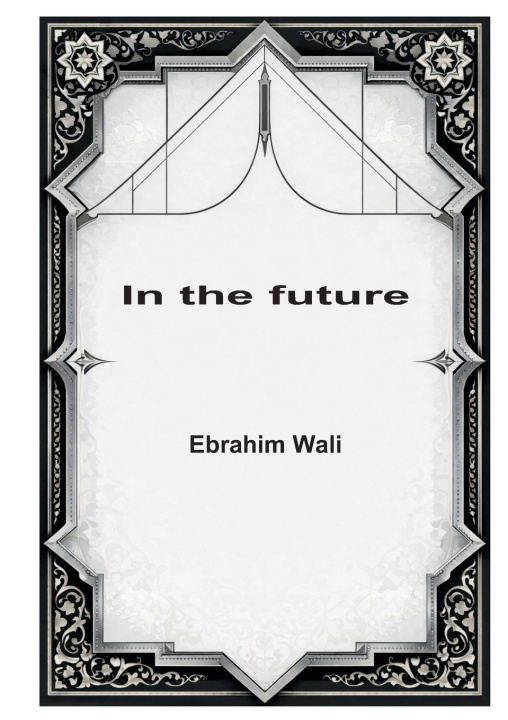 Kniha In the future Ebrahim Wali