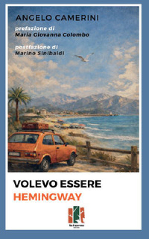 Kniha Volevo essere Hemingway Angelo Camerini
