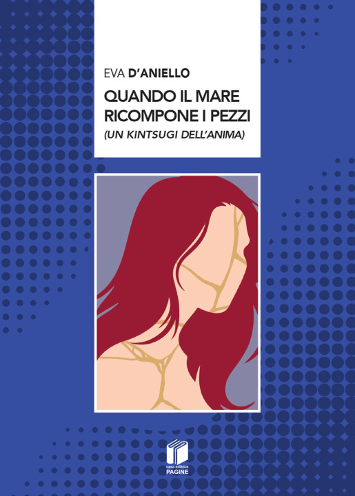 Knjiga Quando il mare ricompone i pezzi Eva D'Aniello