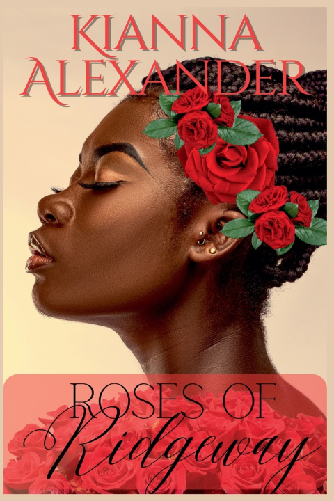 Kniha Roses of Ridgeway Kianna Alexander
