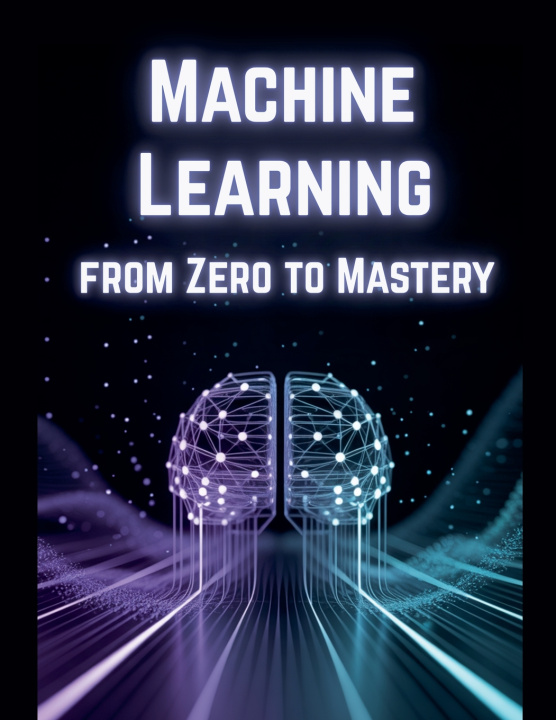 Kniha Machine Learning from Zero to Mastery Magicbagh
