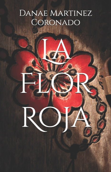 Kniha La Flor Roja Danae Martinez Coronado