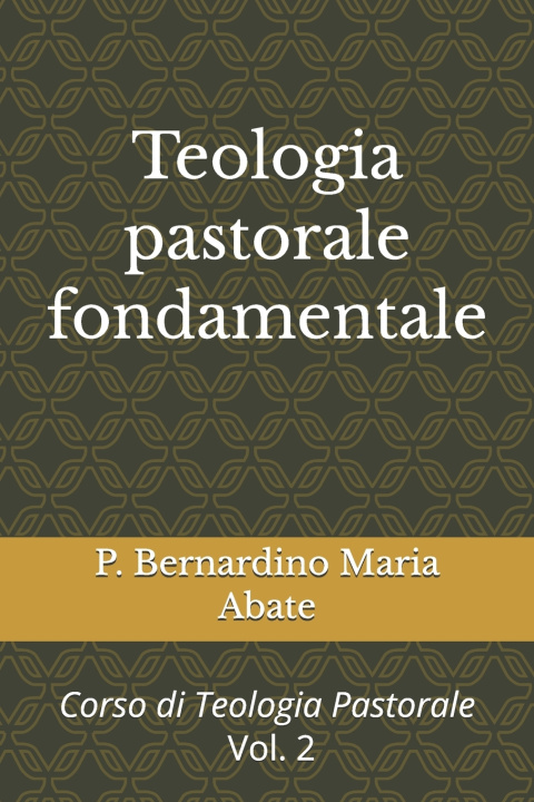 Kniha Teologia Pastorale Fondamentale Bernardino Maria Abate