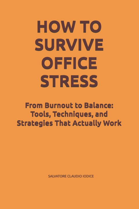 Knjiga How To Survive Office Stress SALVATORE CLAUDIO IODICE