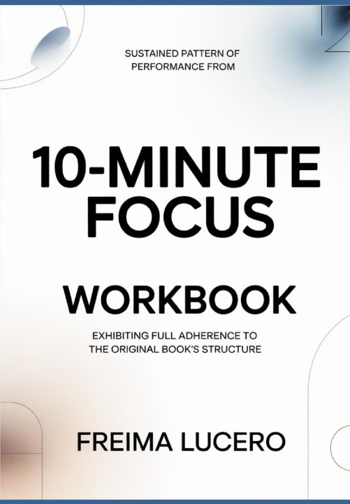 Kniha Sustained pattern of performance from 10-Minute Focus Freima Lucero