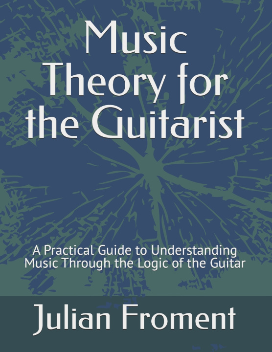Knjiga Music Theory for the Guitarist Julian Froment