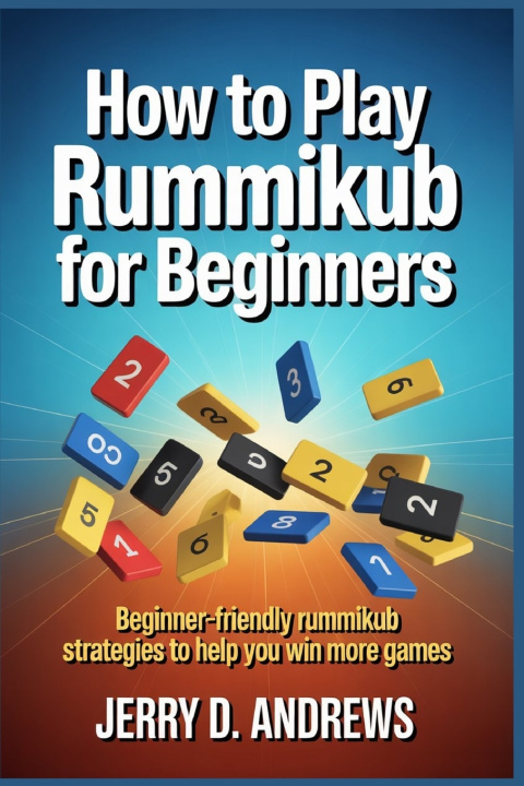 Knjiga How to Play Rummikub for Beginners Jerry D. Andrews