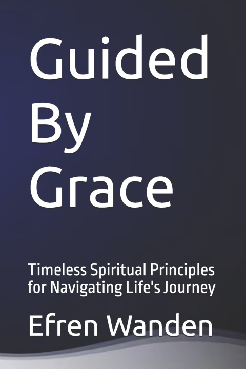Kniha Guided By Grace Efren Wanden