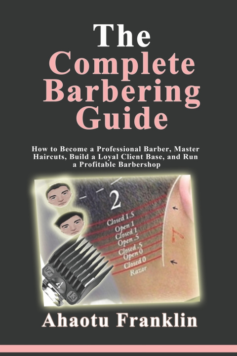 Kniha The Complete Barbering Guide Ahaotu Franklin